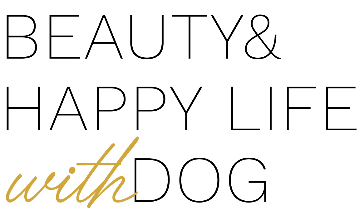 BEAUTY&HAPPY LIFE with DOG