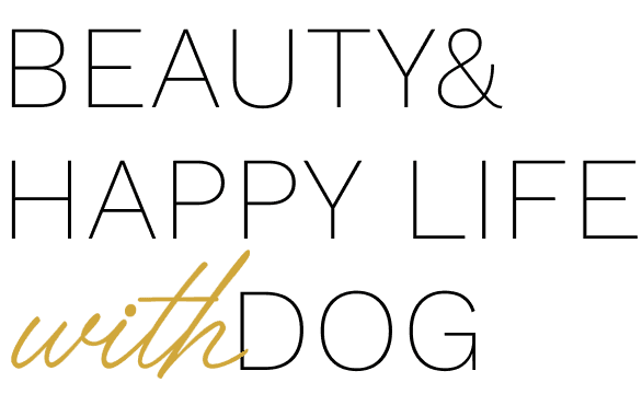 BEAUTY&HAPPY LIFE with DOG